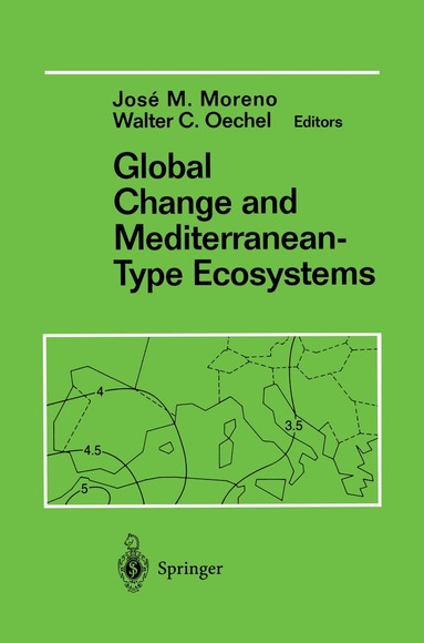 Moreno, W. C. Oechel, Jose Moreno, Walter C. Oechel - Global Change and Mediterranean-Type Ecosystems, Inbunden