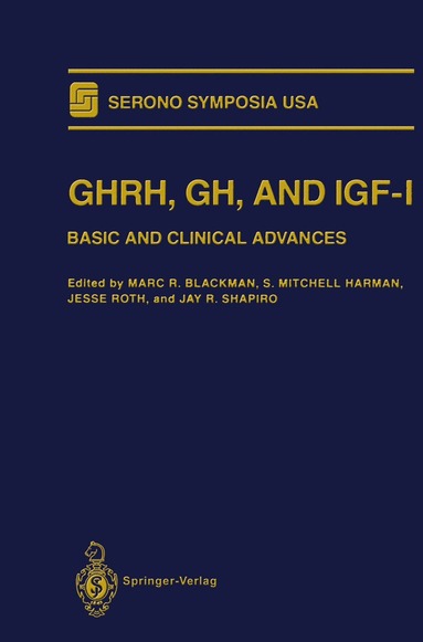 M. R. Blackman, Serono Symposia USA, Marc R. Blackman, S. Mitchell Harman, Jesse Roth, Jay R. Shapiro - GHRH, GH, and IGF-I, Inbunden