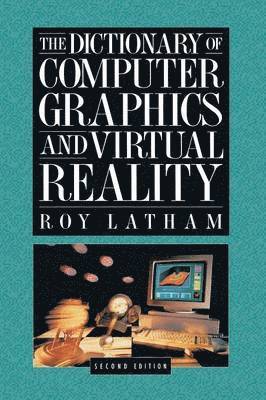 bokomslag The Dictionary of Computer Graphics and Virtual Reality