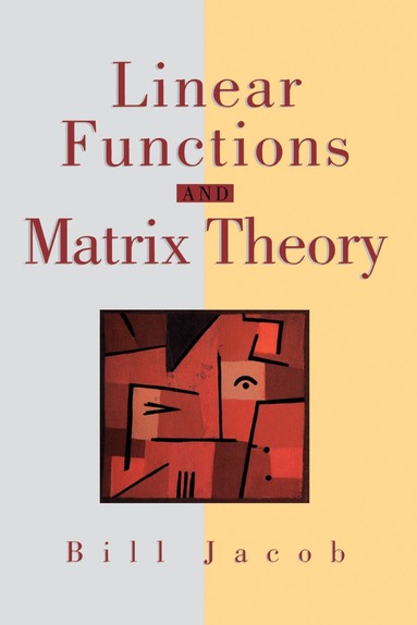 Bill Jacob - Linear Functions and Matrix Theory, Häftad