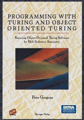 Programming with Turing and Object Oriented Turing 1