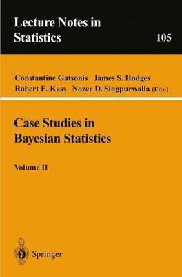 Case Studies in Bayesian Statistics, Volume II 1