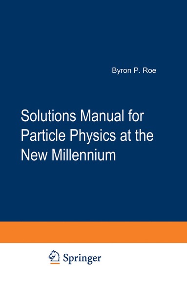 bokomslag Solutions Manual for Particle Physics at the New Millennium