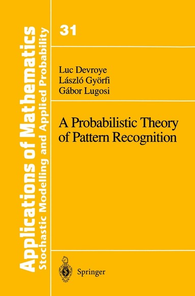 Luc Devroye, Laszlo Györfi, Gabor Lugosi - Probabilistic Theory of Pattern Recognition, Inbunden
