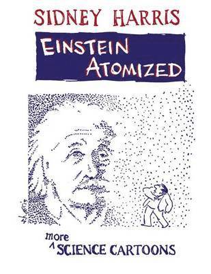 Sidney Harris - Einstein Atomized, Häftad