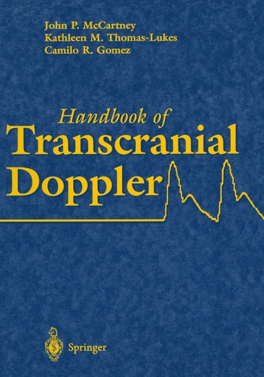 John P. McCartney, Kathleen M. Thomas-Lukes, Camilo R. Gomez - Handbook of Transcranial Doppler, Häftad