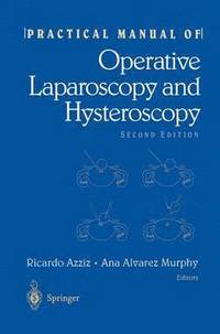 bokomslag Practical Manual of Operative Laparoscopy and Hysteroscopy