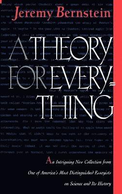Jeremy Bernstein - Theory for Everything, Inbunden