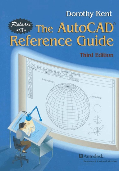 Dorothy Kent - AutoCAD® Reference Guide, Häftad