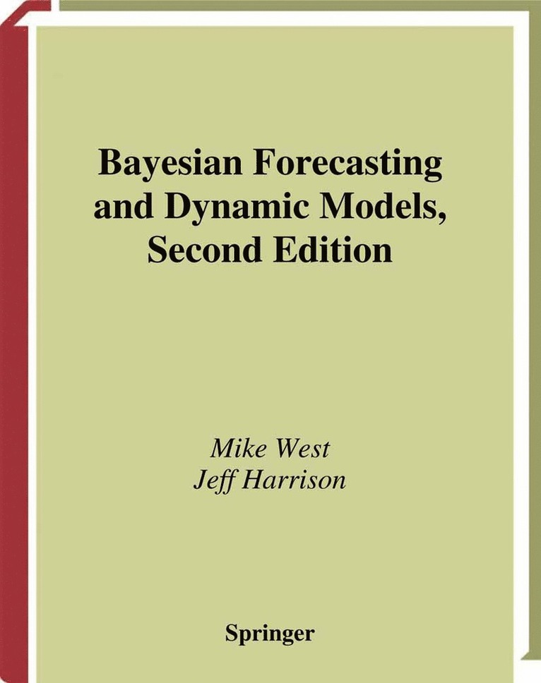 Mike West, Jeff Harrison - Bayesian Forecasting and Dynamic Models, Inbunden