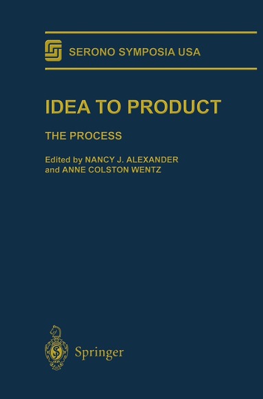 Nancy J. Alexander, Serono Symposia USA, Nancy J. Alexander, Anne C. Wentz - Idea to Product, Inbunden