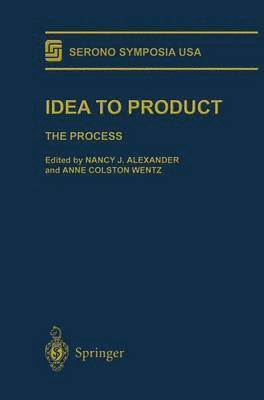 Nancy J. Alexander, Serono Symposia USA, Nancy J. Alexander, Anne C. Wentz - Idea to Product, Inbunden