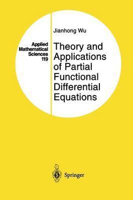 bokomslag Theory and Applications of Partial Functional Differential Equations