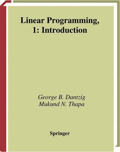 George B. Dantzig, Mukund N. Thapa - Linear Programming 1, Inbunden