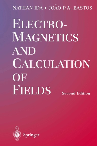 Nathan Ida, Joao P.A. Bastos - Electromagnetics and Calculation of Fields, Inbunden