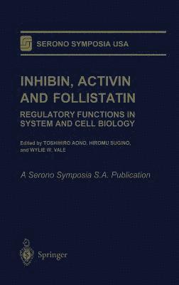 Aono, Serono Symposia USA, T. Aono, H. Sugino, W.W. Vale, C. Bloom - Inhibin, Activin and Follistatin, Inbunden
