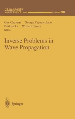 Guy Chavent, George Papanicolaou, Paul Sacks, William Symes - Inverse Problems in Wave Propagation, Inbunden