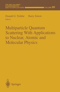 bokomslag Multiparticle Quantum Scattering with Applications to Nuclear, Atomic and Molecular Physics