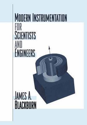 James A. Blackburn - Modern Instrumentation for Scientists and Engineers, Inbunden