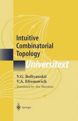 V.G. Boltyanskii, V.A. Efremovich, V. G. Boltyanskii, Vladimir Boltyanskii, V. G. Boltianskii, V G Boltyanskii, V a Efremovich - Intuitive Combinatorial Topology, Inbunden
