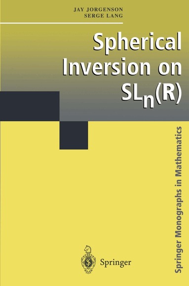 Jay Jorgenson, Serge Lang - Spherical Inversion on SLn(R), Inbunden