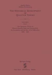 bokomslag The Quantum Theory of Planck, Einstein, Bohr and Sommerfeld: Its Foundation and the Rise of Its Difficulties 19001925