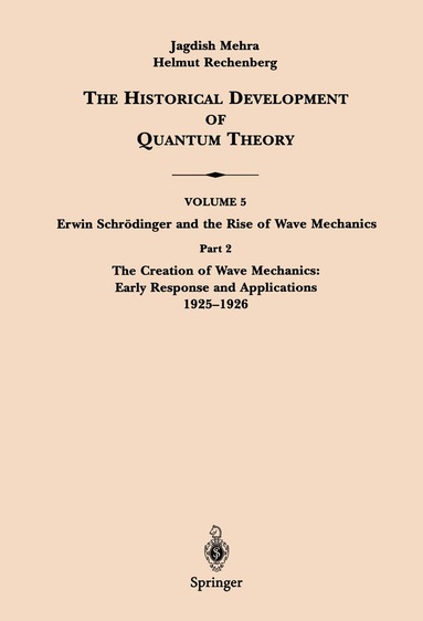 Erwin Schrödinger - Part 2 The Creation of Wave Mechanics; Early Response and Applications 1925–1926, Häftad