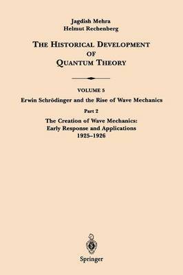 Part 2 The Creation of Wave Mechanics; Early Response and Applications 19251926 1