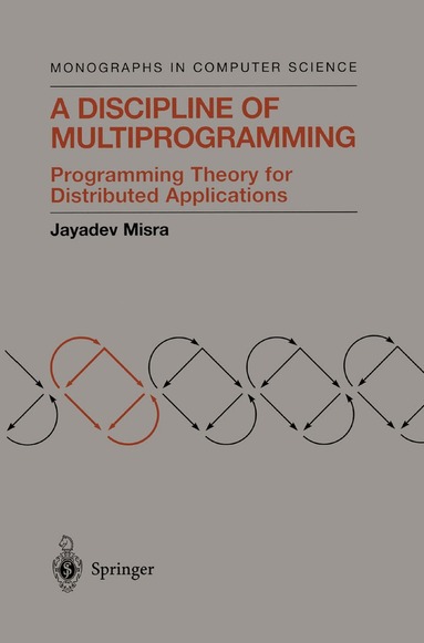 Jayadev Misra - Discipline of Multiprogramming, Inbunden