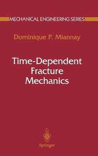 bokomslag Time-dependent Fracture Mechanics