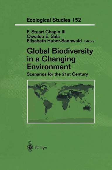 F. S. Chapin, O. Sala, F.Stuart Chapin, Osvaldo E. Sala, Elisabeth Huber-Sannwald - Global Biodiversity in a Changing Environment, Inbunden