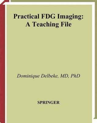 Dominique Delbeke, William H. Martin, Dominique Delbeke, William H. Martin, James A. Patton, Martin P. Sandler - Practical FDG Imaging, Inbunden
