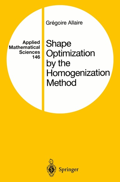 Gregoire Allaire - Shape Optimization by the Homogenization Method, Inbunden