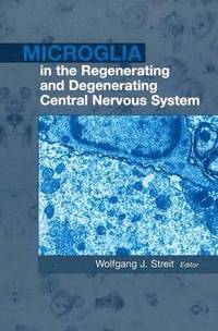 bokomslag Microglia in the Regenerating and Degenerating Central Nervous System
