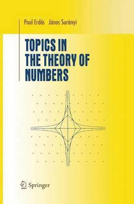 Topics in the Theory of Numbers 1