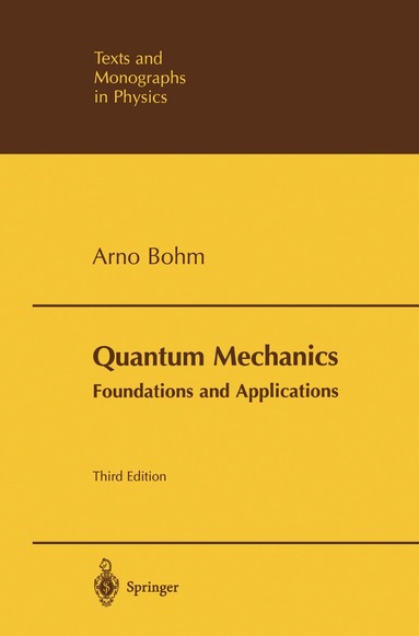 Arno Bohm - Quantum Mechanics: Foundations and Applications, Häftad
