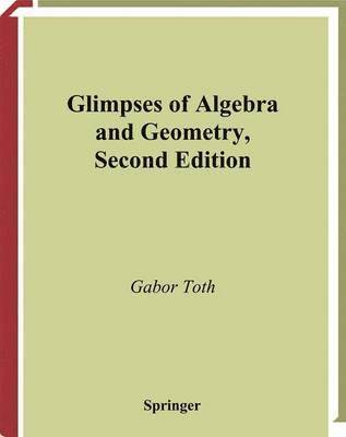 Glimpses of Algebra and Geometry 1