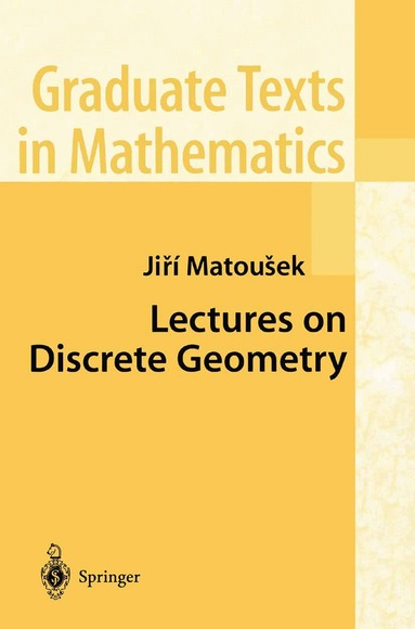 Jiri Matousek - Lectures on Discrete Geometry, Inbunden