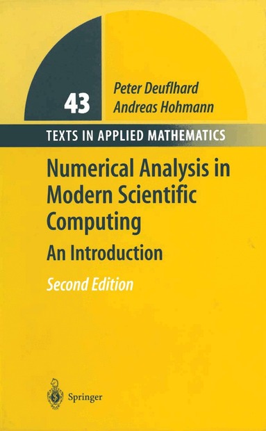 Peter Deuflhard, Andreas Hohmann - Numerical Analysis in Modern Scientific Computing, Inbunden