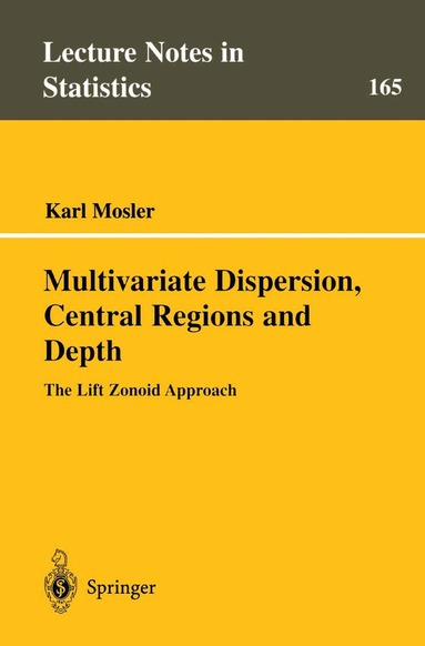 Karl Mosler - Multivariate Dispersion, Central Regions, and Depth, Häftad