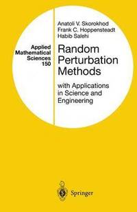 bokomslag Random Perturbation Methods with Applications in Science and Engineering
