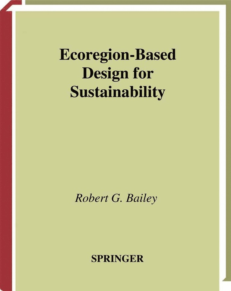 Robert G. Bailey, Robert G Bailey - Ecoregion-Based Design for Sustainability, Inbunden