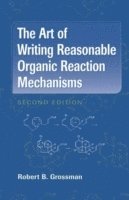 The Art of Writing Reasonable Organic Reaction Mechanisms 1