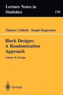 Block Designs: A Randomization Approach 1