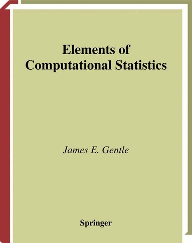 James E. Gentle - Elements of Computational Statistics, Inbunden