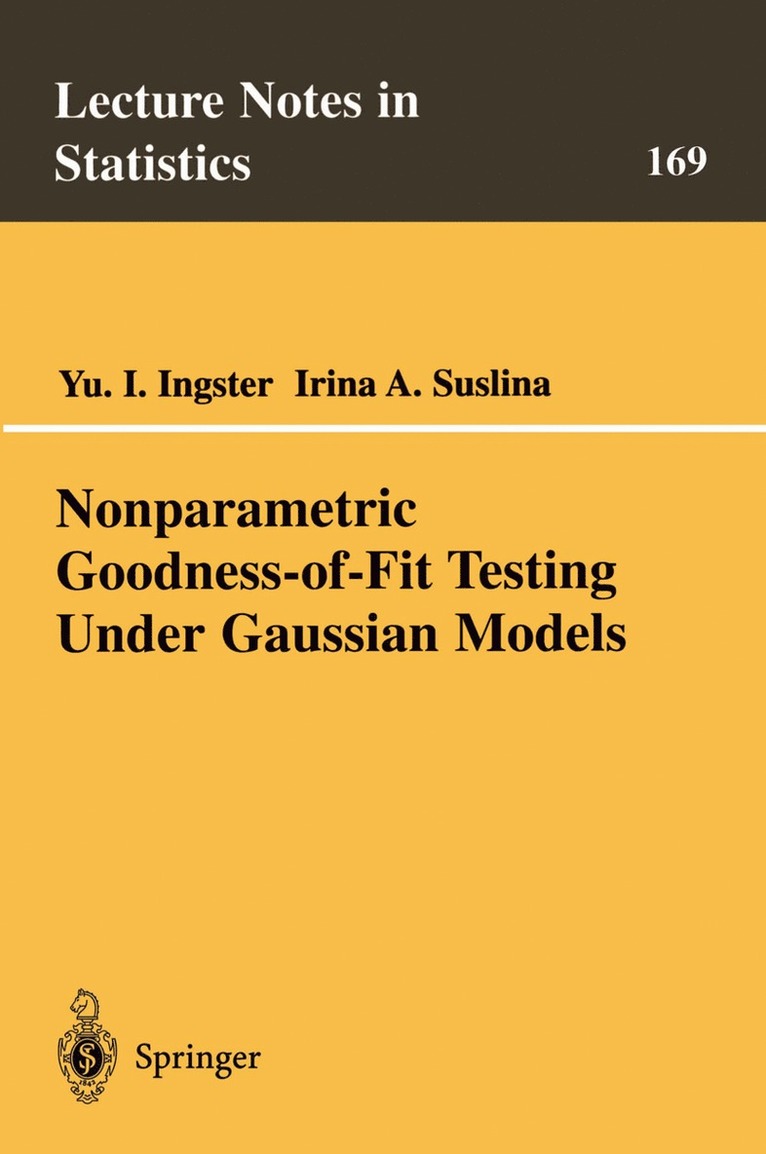 Yuri Ingster, I.A. Suslina, I. a. Suslina, I. A. Suslina - Nonparametric Goodness-of-Fit Testing Under Gaussian Models, Häftad