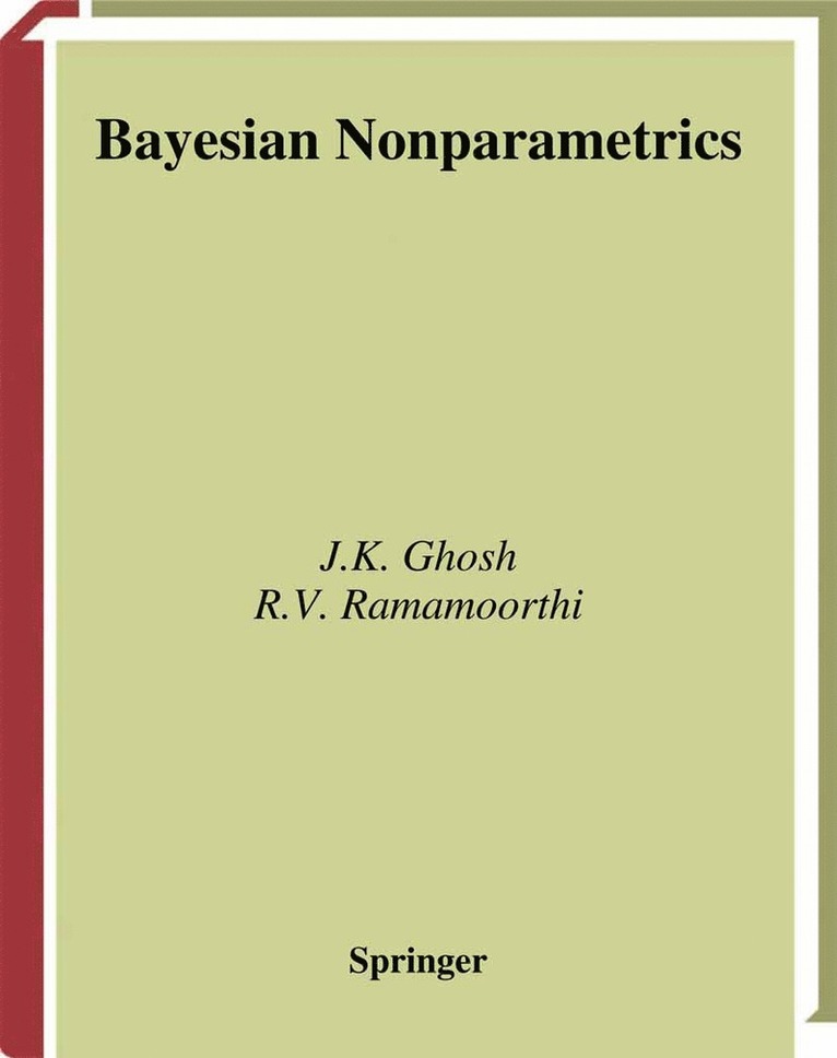 J.K. Ghosh, R.V. Ramamoorthi, J. K. Ghosh, R. V. Ramamoorthi - Bayesian Nonparametrics, Inbunden