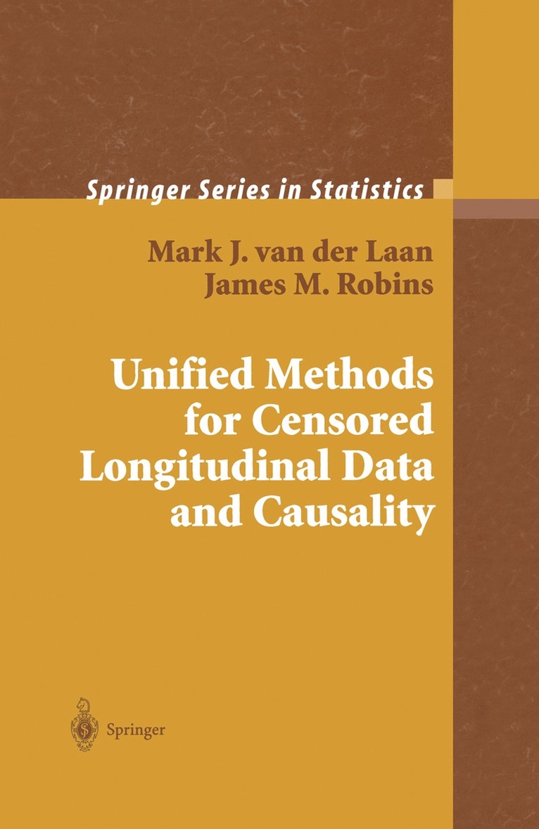Mark J. van der Laan, James M Robins, Mark J. Van Der Laan, James M. Robins, Mark J van der Laan - Unified Methods for Censored Longitudinal Data and Causality, Inbunden