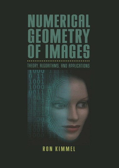 Ron Kimmel - Numerical Geometry of Images, Inbunden