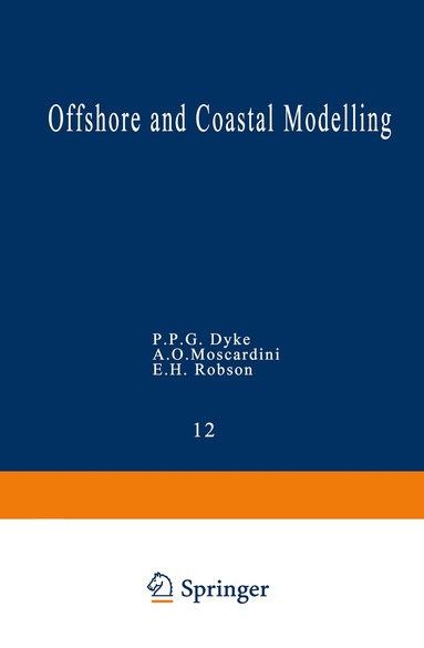 P.P.G. Dyke, A.O. Moscardini, E.H. Robson - Offshore and Coastal Modelling, Häftad